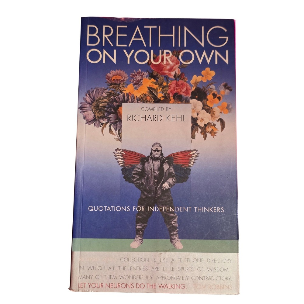 Breathing On Your Own Compiled Richard Kehl Quotes Independent Thinkers Signed